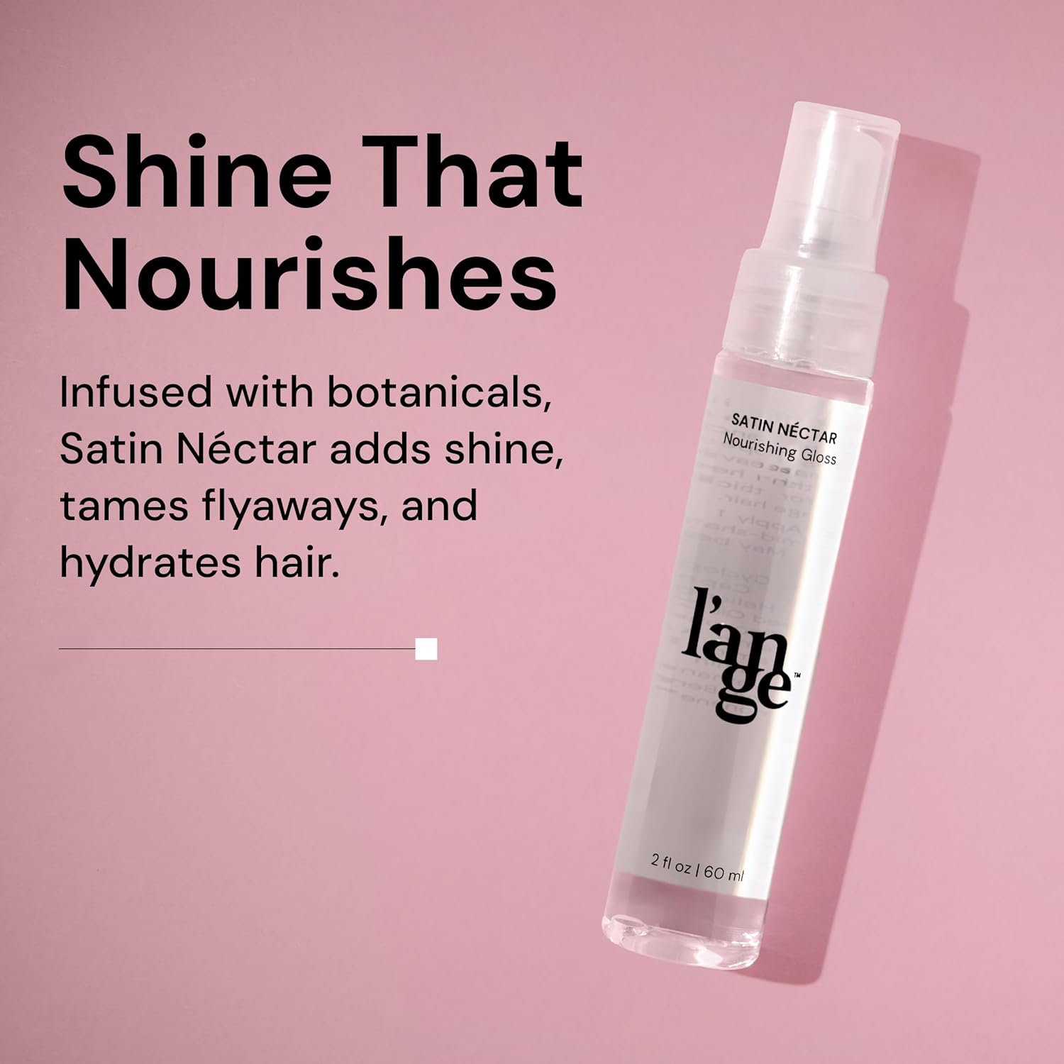 L'ANGE HAIR Satin Néctar Hair Serum | Moisturizing Hair Gloss for Smooth, Shiny Finish | Anti-Frizz Shine Enhancer | Lightweight Leave-In Hair Treatment | 2 fl oz